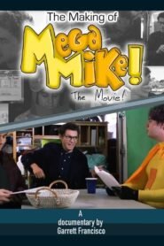 The Making of Mega Mike: The Movie
