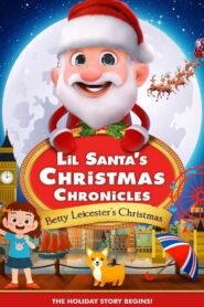 Lil Santa’s Christmas Chronicles: Betty Leicester’s Christmas